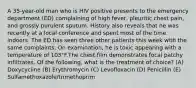 A 35-year-old man who is HIV positive presents to the emergency department (ED) complaining of high fever, pleuritic chest pain, and grossly purulent sputum. History also reveals that he was recently at a local conference and spent most of the time indoors. The ED has seen three other patients this week with the same complaints. On examination, he is toxic appearing with a temperature of 103°F.The chest film demonstrates focal patchy infiltrates. Of the following, what is the treatment of choice? (A) Doxycycline (B) Erythromycin (C) Levofloxacin (D) Penicillin (E) Sulfamethoxazole/trimethoprim