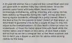 A 35-year-old woman has a 3-year-old boy named Noah and now just gave birth to another baby boy named Adam. Since the parents came home with baby Adam, Noah has been increasingly misbehaving, yelling, shouting, and crying. He has been waking up frequently during the night. He has also been having regular accidents, although he is potty trained. What is the best action for the parents to take? (Select all that apply). a) Send Noah to grandma's house for a couple of days to help him adjust to the change/newborn. b) Give Noah a time out when he misbehaves. c) Have the father spend time with Noah while the mother takes care of Adam or vice versa. d) Give Noah a baby doll so that he can be a caregiver too. e) Get Noah involved: ask him to fetch you a diaper or ask him for advice when picking clothes for the baby.