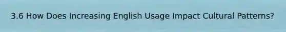 3.6 How Does Increasing English Usage Impact Cultural Patterns?