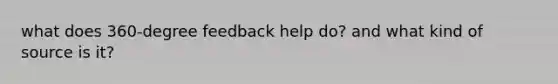 what does 360-degree feedback help do? and what kind of source is it?