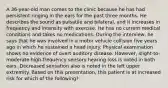 A 36-year-old man comes to the clinic because he has had persistent ringing in the ears for the past three months. He describes the sound as pulsatile and bilateral, and it increases in frequency and intensity with exercise. He has no current medical conditions and takes no medications. During the interview, he says that he was involved in a motor vehicle collision five years ago in which he sustained a head injury. Physical examination shows no evidence of overt auditory disease. However, slight-to-moderate high-frequency sensory hearing loss is noted in both ears. Decreased sensation also is noted in the left upper extremity. Based on this presentation, this patient is at increased risk for which of the following?