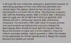 A 36-year-old man visited the emergency department because of alternating episodes of fever and chills that persisted over several days. The patient stated he had not felt well since returning from a mission trip to Africa. The physician ordered a CBC with the following results. WBC 3.5109 /L RBC 3.801012/L Hgb 12.0 g/dL Hct 36.0% MCV 95 fL MCH 32 pg MCHC 33% Platelet 145109 /L Differential: Normal WBC distribution, normocytic normochromic RBCs with some inclusions present and several abnormal platelet-like structures shaped like boomerangs What should be done with this sample next? a. Rerun the sample to make sure it is not clotted b. Clean the stainer and make another slide to examine c. Refer the sample to the pathologist for further identification d. Report the results, because the results are normal