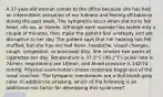 A 37-year-old woman comes to the office because she has had an intermittent sensation of ear fullness and feeling off-balance during the past week. The symptoms occur when she turns her head, sits up, or stands. Although each episode has lasted only a couple of minutes, they make the patient feel unsteady and are disruptive to her day. The patient says that her hearing has felt muffled, but she has not had fever, headache, visual changes, cough, congestion, or postnasal drip. She smokes two packs of cigarettes per day. Temperature is 37.3°C (99.2°F), pulse rate is 74/min, respirations are 16/min, and blood pressure is 142/74 mmHg. Physical examination shows moderate bogginess of the nasal conchae. The tympanic membranes are a dull bluish-gray color. In addition to smoking, which of the following is an additional risk factor for developing this syndrome?