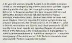 A 37-year-old woman, gravida 4, para 3, at 38 weeks gestation comes to the emergency department because of painless vaginal bleeding earlier that day. Her three prior pregnancies were delivered by Cesarean section. She is in no acute distress, but admits that because she has not been taking her regular anxiolytic medications lately, she has been more anxious than usual. Medical history is negative for similar symptoms during previous pregnancies. Her temperature is 37.1°C (98.8°F), pulse is 84/min, respirations are 12/min, and blood pressure is 115/80 mm Hg. Fetal heart sounds are heard on Doppler ultrasound. Which of the following is the next best step in management? A. Administer betamethasone B. Administer tocolytics C. Computed tomography of the abdomen and D D. Perform transabdominal ultrasound E. Perform vaginal examination