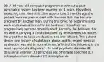 38. A 26-year-old computer programmer without a past psychiatric history has been married for 4 years. His wife is expecting their first child. She reports that 3 months ago the patient became preoccupied with the idea that she became pregnant by another man. During this time, he began missing work and isolated himself in his bedroom. His affect has progressively become more blunted. Recently, he believes that his wife is carrying a child conceived by "extraterrestrial forces." He urged her to have an abortion and she refused. The patient denies any history of substance abuse and his recent medical evaluation was within normal limits. Which of the following is the most appropriate diagnosis? (A) brief psychotic disorder (B) delusional disorder (C) psychosis not otherwise specified (D) schizophreniform disorder (E) schizophrenia