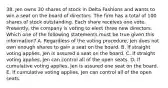 38. Jen owns 30 shares of stock in Delta Fashions and wants to win a seat on the board of directors. The firm has a total of 100 shares of stock outstanding. Each share receives one vote. Presently, the company is voting to elect three new directors. Which one of the following statements must be true given this information? A. Regardless of the voting procedure, Jen does not own enough shares to gain a seat on the board. B. If straight voting applies, Jen is assured a seat on the board. C. If straight voting applies, Jen can control all of the open seats. D. If cumulative voting applies, Jen is assured one seat on the board. E. If cumulative voting applies, Jen can control all of the open seats.