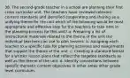 38. The second-grade teacher in a school are planning their first cross curricular unit. The teachers have reviewed relevant content standards and identified cooperating and sharing as a unifying theme for the unit which of the following would be most appropriate and effective step for the teachers to take next in the planning process for this unit? a. Preparing a list of instructional materials related to the theme of the unit the individual teachers can use to plan lessons. b. Assigning each teacher to a specific task for planning activities and assignments that support the theme of the unit. c. Creating a standard format for a written lesson plans that reflect the targeted standards as well as the theme of the unit. d. Identify connections between specific thematic content objectives in other areas other grade level curriculum.