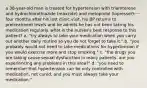 a 38-year-old man is treated for hypertension with triamterene and hydrochlorothiazide (maxzide) and metoprolol (lopressor). four months after his last clinic visit, his BP returns to pretreatment levels and he admits he has not been taking his medication regularly. what is the nurses's best response to this patient? a. "try always to take your medication when you carry out another daily routine so you do not forget to take it." b. "you probably would not need to take medications for hypertension if you would exercise more and stop smoking." c. "the drugs you are taking cause sexual dysfunction in many patients. are you experiencing any problems in this area?" d. "you need to remember that hypertension can be only controlled with medication, not cured, and you must always take your medication."