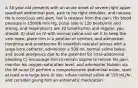 A 38-year-old presents with an acute onset of severe right upper quadrant abdominal pain, pain to his right shoulder, and nausea. He is conscious and alert, but is restless from the pain. His blood pressure is 150/86 mm Hg, pulse rate is 120 beats/min and strong, and respiration's are 22 breaths/min and regular. you should: A) start an IV with normal saline and set it to keep the vein open, place him in a position of comfort, and administer morphine and proethazine B) establish vascular access with a large-bore catheter, administer a 500 mL normal saline bolus, and avoid analgesics due to the potential for intra-abdominal bleeding C) encourage him to remain supine to relieve his pain, monitor his oxygen saturation level, and administer Nubain via the IM route D) perform a comprehensive abdominal exam, start at least one large-bore IV line, infuse normal saline at 125 mL/hr, and consider giving him an antiemetic medication