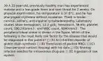 39 A 23-year-old, previously healthy man has experienced malaise and a low-grade fever and sore throat for 2 weeks. On physical examination, his temperature is 37.6°C, and he has pharyngeal erythema without exudation. There is tender cervical, axillary, and inguinal lymphadenopathy. Laboratory studies show hemoglobin, 12.2 g/dL; hematocrit, 36.6%; platelet count, 190,200/mm3 ; and WBC count, 8940/mm3 . The peripheral blood smear is shown in the figure. Which of the following is the most likely risk factor for the disease that would be diagnosed in this patient? □ (A) An inherited disorder of globin chain synthesis □ (B) Transfusion of packed RBCs □ (C) Close personal contact (kissing) with his date □ (D) Sharing infected needles for intravenous drug use □ (E) Ingestion of raw oysters