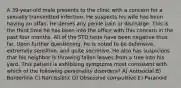 A 39-year-old male presents to the clinic with a concern for a sexually transmitted infection. He suspects his wife has been having an affair. He denies any penile pain or discharge. This is the third time he has been into the office with this concern in the past four months. All of the STD tests have been negative thus far. Upon further questioning, he is noted to be defensive, extremely sensitive, and quite secretive. He also has suspicions that his neighbor is throwing fallen leaves from a tree into his yard. This patient is exhibiting symptoms most consistent with which of the following personality disorders? A) Antisocial B) Borderline C) Narcissistic D) Obsessive compulsive E) Paranoid