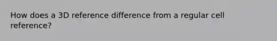 How does a 3D reference difference from a regular cell reference?