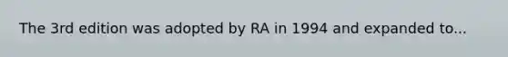 The 3rd edition was adopted by RA in 1994 and expanded to...