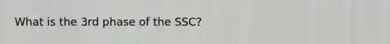 What is the 3rd phase of the SSC?