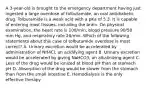 A 3-year-old is brought to the emergency department having just ingested a large overdose of tolbutamide, an oral antidiabetic drug. Tolbutamide is a weak acid with a pKa of 5.3. It is capable of entering most tissues, including the brain. On physical examination, the heart rate is 100/min, blood pressure 90/50 mm Hg, and respiratory rate 20/min. Which of the following statements about this case of tolbutamide overdose is most correct? A. Urinary excretion would be accelerated by administration of NH4Cl, an acidifying agent B. Urinary excretion would be accelerated by giving NaHCO3, an alkalinizing agent C. Less of the drug would be ionized at blood pH than at stomach pH D. Absorption of the drug would be slower from the stomach than from the small intestine E. Hemodialysis is the only effective therapy