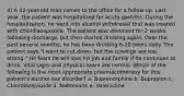 4) A 42-year-old man comes to the office for a follow-up. Last year, the patient was hospitalized for acute gastritis. During the hospitalization, he went into alcohol withdrawal that was treated with chlordiazepoxide. The patient was abstinent for 2 weeks following discharge, but then started drinking again. Over the past several months, he has been drinking 6-10 beers daily. The patient says "I want to cut down, but the cravings are too strong." He fears he will lose his job and family if he continues to drink. Vital signs and physical exam are normal. Which of the following is the most appropriate pharmacotherapy for this patient's alcohol use disorder? a. Buprenorphine b. Bupropion c. Chlordiazepoxide d. Naltrexone e. Varenicline