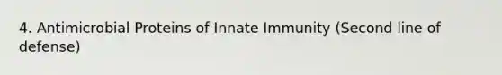 4. Antimicrobial Proteins of Innate Immunity (Second line of defense)