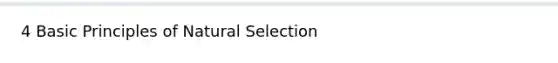 4 Basic Principles of Natural Selection