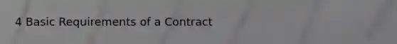 4 Basic Requirements of a Contract