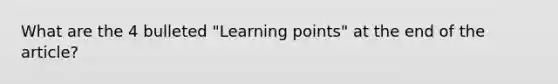 What are the 4 bulleted "Learning points" at the end of the article?