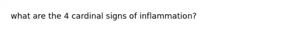 what are the 4 cardinal signs of inflammation?