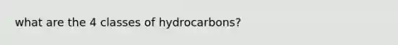 what are the 4 classes of hydrocarbons?