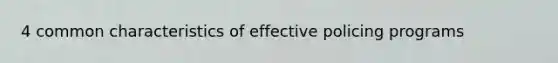 4 common characteristics of effective policing programs