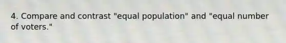 4. Compare and contrast "equal population" and "equal number of voters."