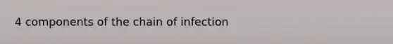 4 components of the chain of infection