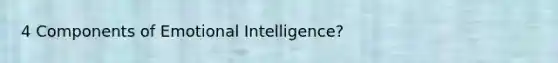 4 Components of Emotional Intelligence?