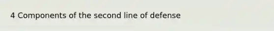 4 Components of the second line of defense