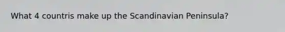 What 4 countris make up the Scandinavian Peninsula?