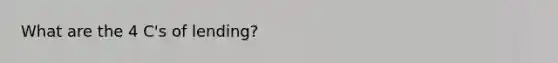What are the 4 C's of lending?