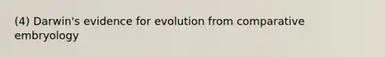 (4) Darwin's evidence for evolution from comparative embryology