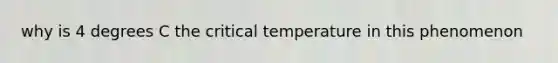 why is 4 degrees C the critical temperature in this phenomenon