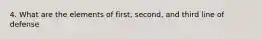 4. What are the elements of first, second, and third line of defense