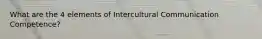 What are the 4 elements of Intercultural Communication Competence?