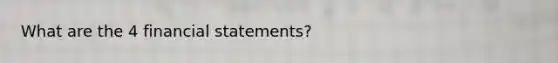 What are the 4 financial statements?