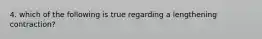 4. which of the following is true regarding a lengthening contraction?