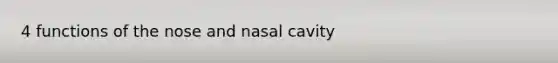 4 functions of the nose and nasal cavity