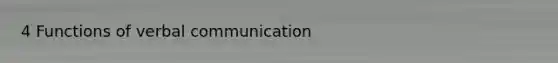 4 Functions of verbal communication