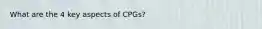 What are the 4 key aspects of CPGs?