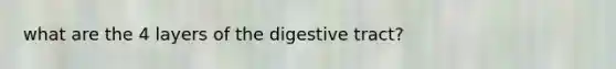 what are the 4 layers of the digestive tract?