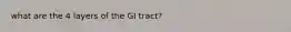 what are the 4 layers of the GI tract?