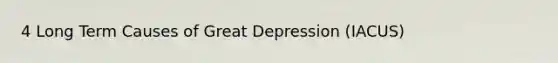 4 Long Term Causes of Great Depression (IACUS)