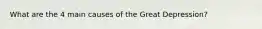 What are the 4 main causes of the Great Depression?