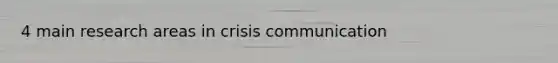 4 main research areas in crisis communication