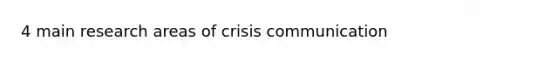 4 main research areas of crisis communication