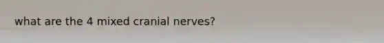 what are the 4 mixed cranial nerves?