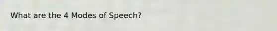 What are the 4 Modes of Speech?